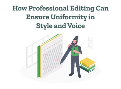 A person studied the importance of consistency in writing and the benefits of editing for uniformity in style and voice.